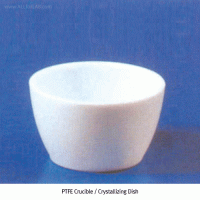 Cowie® High-grade PTFE Teflon Crucible / Crystallizing Dish, 5~100㎖Good Chemical/Corrosion Resistance, -200℃+280℃, , PTFE 도가니 / 결정디쉬